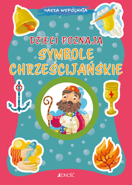 Dzieci Poznają Symbole Chrześcijańskie. Nasza Wspólnota