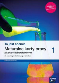 Nowe Chemia To Jest Chemia Karty Pracy Maturalne 1 Liceum I Technikum Zakres Rozszerzony 65545
