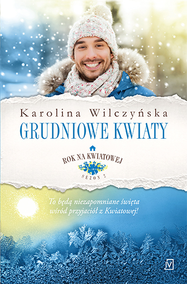 Grudniowe Kwiaty. Rok Na Kwiatowej. Tom 8