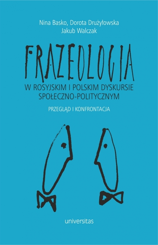Frazeologia W Rosyjskim I Polskim Dyskursie Społeczno Politycznym. Przegląd I Konfrontacja