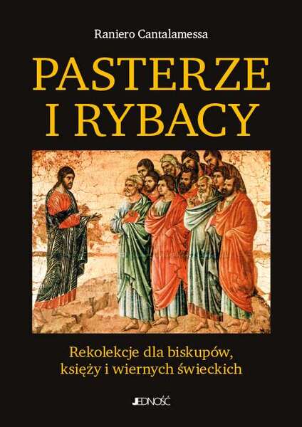 Pasterze I Rybacy. Rekolekcje Dla Biskupów, Księży I Wiernych świeckich