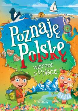Poznaję Polskę Wiersze O Polsce