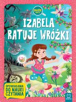 Izabela Ratuje Wróżki. Duże Litery. Opowiadania Do Nauki Czytania
