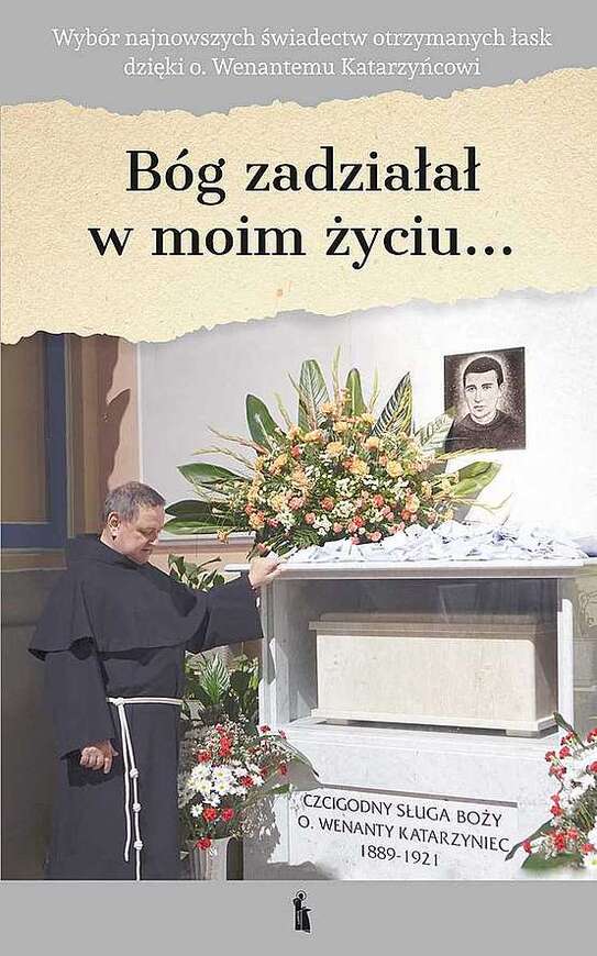 Bóg Zadziałał W Moim życiu… Dzięki Ojcu Wenantemu