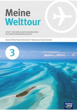 Język Niemiecki Meine Welttour Zeszyt ćwiczeń Część 3 Szkoła Ponadgimnazjalna 41045