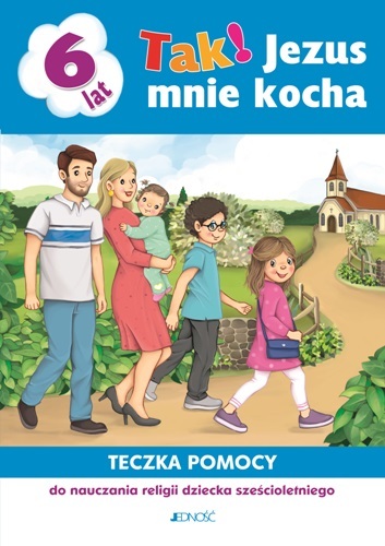 Religia 6 Latki Tak! Jezus Mnie Kocha Teczka Pomocy
