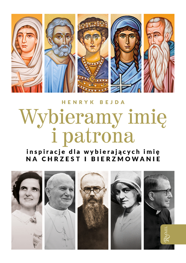 Wybieramy Imię I Patrona Inspiracje Dla Wybierających Imię Na Chrzest I Bierzmowanie