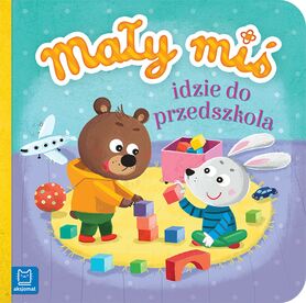 Mały Miś Idzie Do Przedszkola   Duży Format