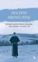 Zwyczajny Nadzwyczajnie 2. Antologia Pokonkursowa Laureatów Konkursu Literackiego Ojciec Wenanty   Czy Znasz?