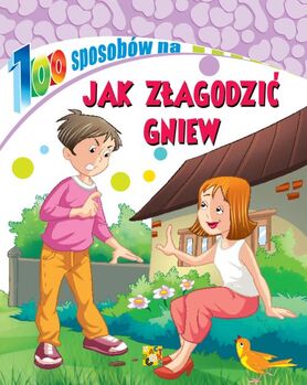 Jak Złagodzić Gniew. 100 Sposobów