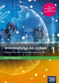 Nowe Informatyka Na Czasie Podręcznik 1 Liceum I Technikum Zakres Podstawowy 67502