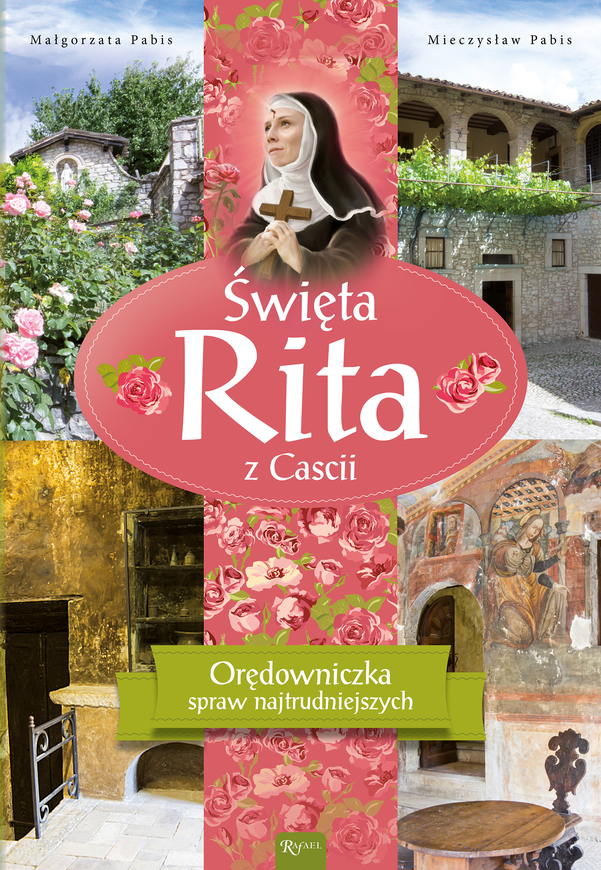Świeta Rita Z Cascia Orędowniczka Spraw Najtrudniejszych