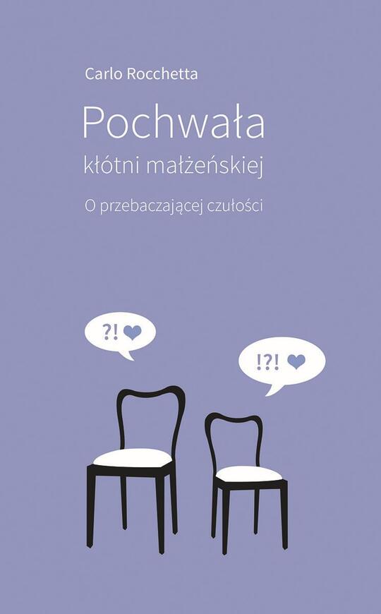 Pochwała Kłótni Małżeńskiej. O Przebaczającej Czułości