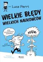 Wielkie Błędy Wielkich Naukowców