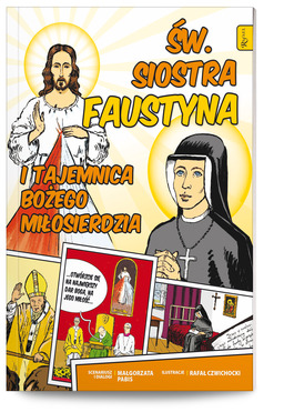 święta Siostra Faustyna I Tajemnica Bożego Miłosierdzia