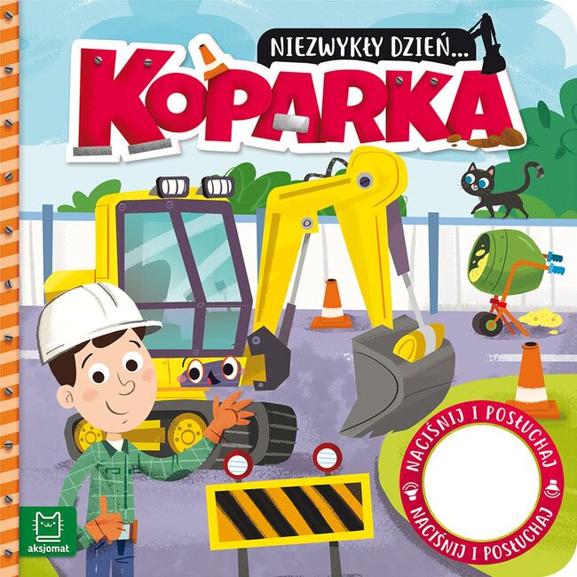 Koparka. Niezwykły Dzień... Książeczka Z Dźwiękiem