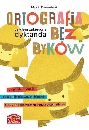 Ortografia Bez Byków Całkiem Zakręcone Dyktanda