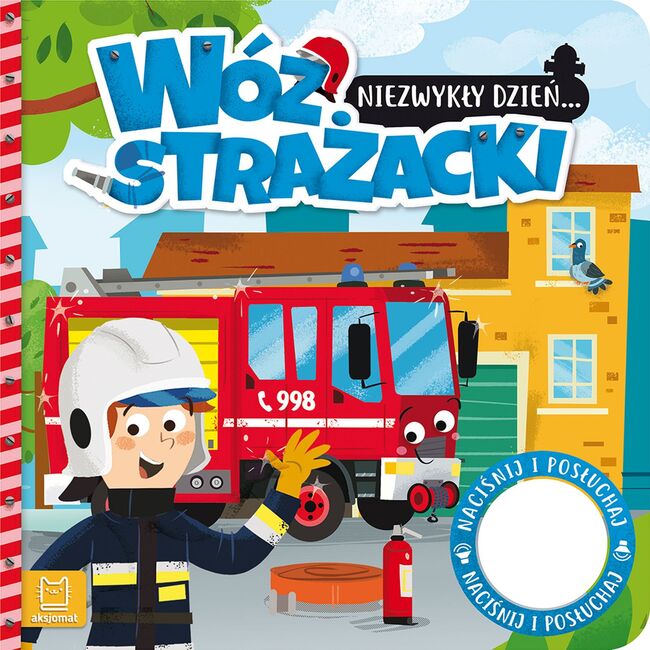 Wóz Strażacki. Niezwykły Dzień… Książeczka Z Dźwiękiem