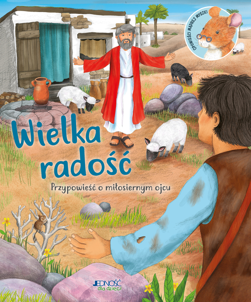 Wielka Radość. Przypowieść O Miłosiernym Ojcu