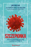 Szczepionka. Historia Wielkiego Wyścigu Z Pandemią Covid 19