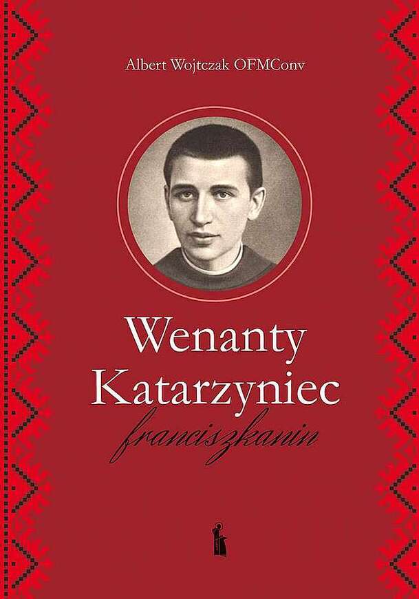 Wenanty Katarzyniec. Franciszkanin