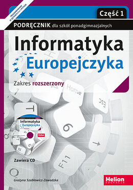 Informatyka Europejczyka Podręcznik Dla Szkół Ponadgimnazjalnych. Zakres Rozszerzony Część 1