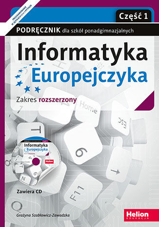 Informatyka Europejczyka Podręcznik Dla Szkół Ponadgimnazjalnych. Zakres Rozszerzony Część 1