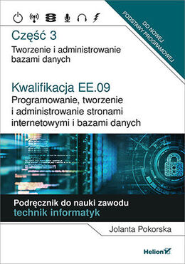 Kwalifikacja Ee.09 Programowanie, Tworzenie I Administrowanie Stronami Internetowymi I Bazami Danych Część 3