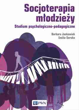 Socjoterapia Młodzieży. Studium Psychologiczno Pedagogiczne