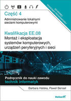 Kwalifikacja Ee.08 Montaż I Eksploatacja Systemów Komputerowych, Urządzeń Peryferyjnych I Sieci Część 4