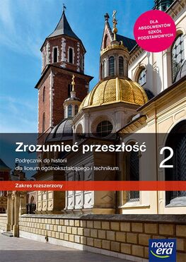 Nowe Historia Zrozumieć Przeszłość Podręcznik 2 Liceum Technikum Rozszerzony 62562
