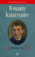 Wenanty Katarzyniec. świadectwa