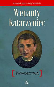 Wenanty Katarzyniec. świadectwa