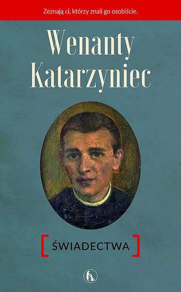 Wenanty Katarzyniec. świadectwa
