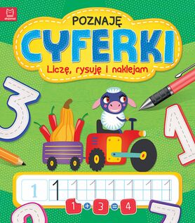 Poznaję Cyferki Liczę Rysuję I Naklejam
