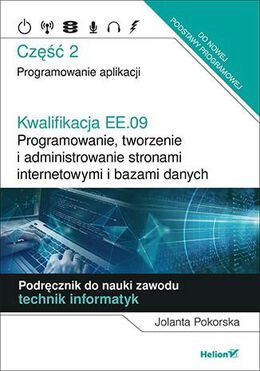Kwalifikacja Ee.09.Programowanie, Tworzenie I Administrowanie Stronami Internetowymi I Bazami Danych Część 2