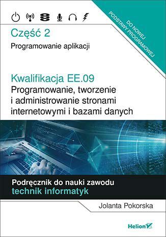 Kwalifikacja Ee.09.Programowanie, Tworzenie I Administrowanie Stronami Internetowymi I Bazami Danych Część 2