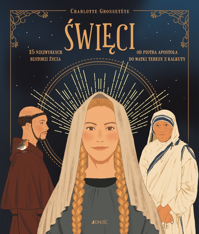 święci. 15 Niezwykłych Historii życia. Od Piotra Apostoła Do Matki Teresy Z Kalkuty