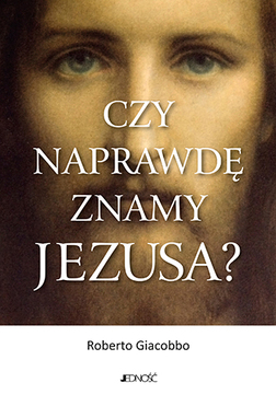 Czy Naprawdę Znamy Jezusa