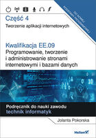 Kwalifikacja Ee.09 Programowanie, Tworzenie I Administrowanie Stronami Internetowymi I Bazami Danych Część 4