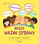 Nasze Ważne Sprawy. O Szczęściu, Przyjaźni I Innych Wartościach