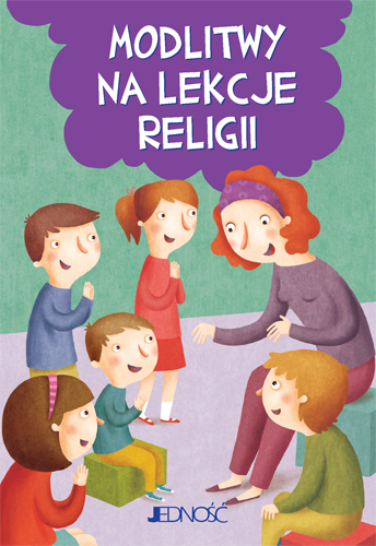 Modlitwy Na Lekcje Religii