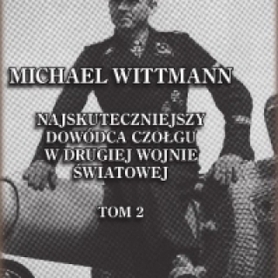 Michael Wittmann. Najskuteczniejszy dowódca czołgu