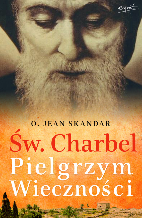 św. Charbel. Pielgrzym Wieczności Wyd. 2022