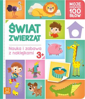 świat Zwierząt. Moje Pierwsze 100 Słów. Nauka I Zabawa Z Naklejkami