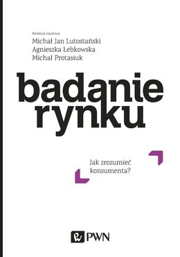 Badanie Rynku. Jak Zrozumieć Konsumenta
