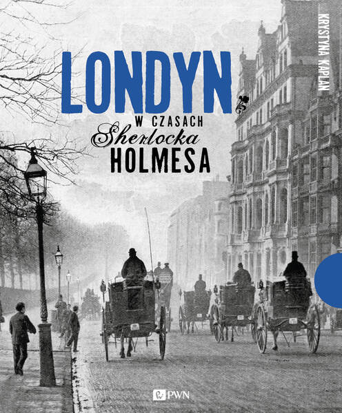 Londyn W Czasach Sherlocka Holmesa