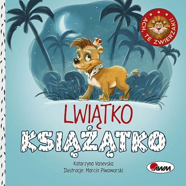 Lwiątko Książątko Ach Te Zwierzaki