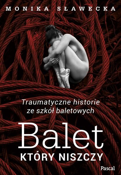 Balet Który Niszczy Traumatyczne Historie Ze Szkół Baletowych
