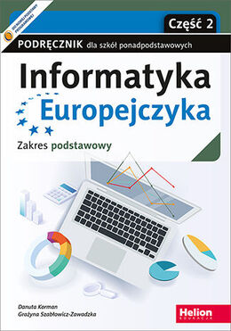 Informatyka Europejczyka Podręcznik Dla Szkół Ponadpodstawowych Zakres Podstawowy Część 2
